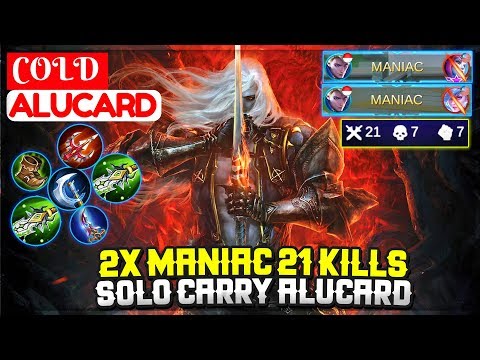 2x MANIAC 21 Kills, Solo Carry Alucard [ Top 1 Global Alucard S11 ] COLD Alucard - Mobile Legends