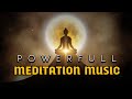 Unleash Your Mind The Most Powerful Meditation Music Deep Meditation Music