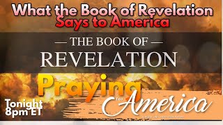PFL-The Book of Revelation and Saving America - Praying for America, March 22, 2023
