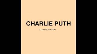 Charlie Puth - I Won't Tell A Soul