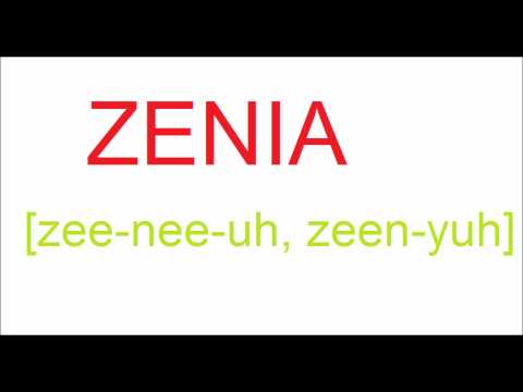 How To Pronounce ZENIA