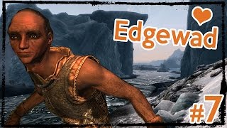 Modded Hardcore Skyrim: Edgewad the Eager [Ep. 7]