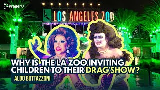 Why Is The LA Zoo Inviting Children To Their Drag Show?