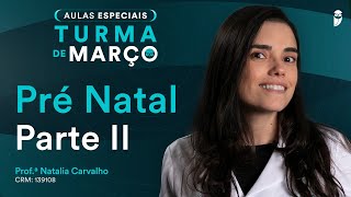 Pré Natal Parte II - Aula de Obstetrícia do Curso Extensivo Residência Médica