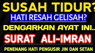 Download lagu Susah Tidur? Hati Gelisah  Dengarkan Tadarus Al-Qur'an Pengantar tidur | Surat Ali-Imran  Alaa Aqel  mp3