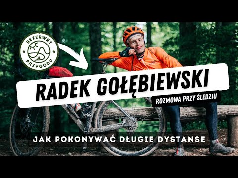 Jak pokonywać długie dystanse - Radek Gołębiewski [WYWIAD]