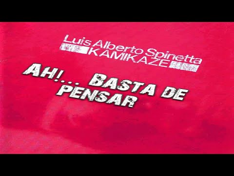 Â¡ah!...basta De Pensar - Luis Alberto Spinetta