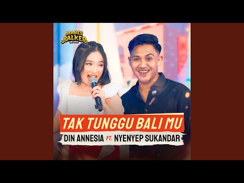 Tak Tunggu Balimu (feat. Nyenyep Sukandar)