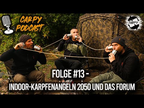 Carpy Podcast #13 - Indoor-Karpfenangeln 2050 und das Forum