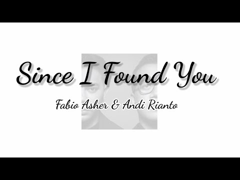 Since I Found You - Fabio Asher & Andi Rianto | Lyrics / Lirik