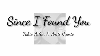 Download lagu Since I Found You - Fabio Asher & Andi Rianto | Lyrics / Lirik mp3 Download lagu Since I Found You - Fabio Asher & Andi Rianto | Lyrics / Lirik mp3