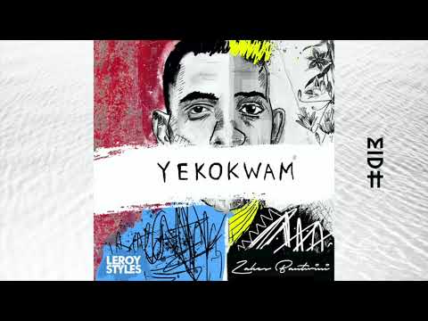 Leroy Styles & Zakes Bantwini - Yekokwam (Original Mix)