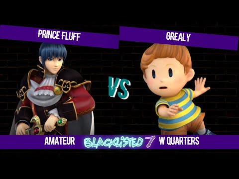 Blacklisted 7 Amateur WQ - Prince Fluff (Marth) vs grealy (Lucas)