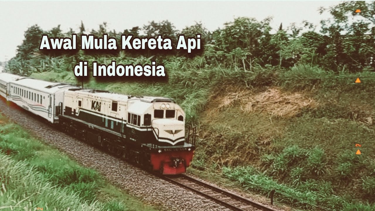 Sejarah singkat - awal mula kereta Api di indonesia