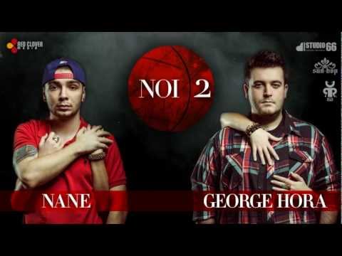 Nane feat. George Hora - NOI 2 (cu versuri)