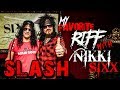 My Favorite Riff With Nikki Sixx Slash