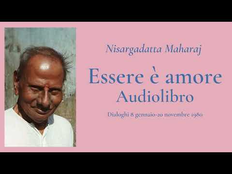 Nisargadatta Maharaj - Essere è amore - Audiolibro completo
