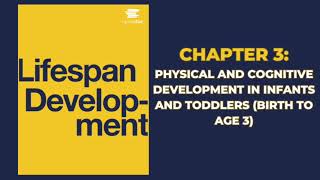 OpenStax Lifespan Development (Audiobook) - Chapter 3: Physical & Cognitive Development - Birth to 3