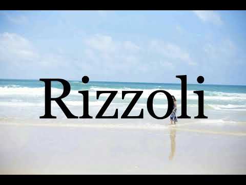 How To Pronounce Rizzoli🌈🌈🌈🌈🌈🌈Pronunciation Of Rizzoli