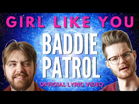 Girl Like You - Baddie Patrol