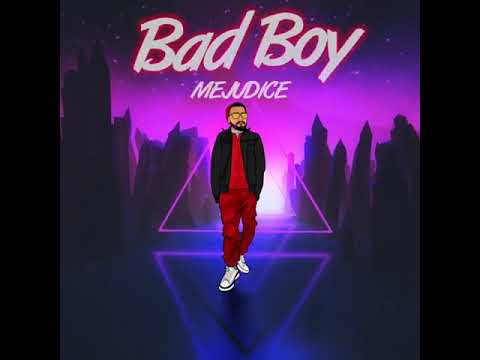 Mejudice - Bad Boy
