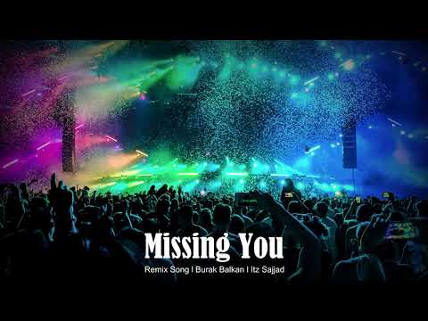 Missing You ft. Mattyas 😥Party Remix Song l Itz Sajjad ll New Latest Remix Song 2021