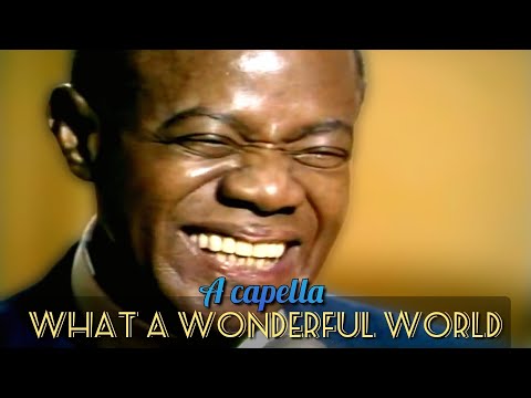 A capella classics - What a wonderful world - Louis Armstrong. HD isolation.