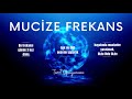 Mucize Frekans 💎 Bu Frekansı Günde 3 Kez Dinle 💎 Mucizeler OLdu OLdu OLdu 💎