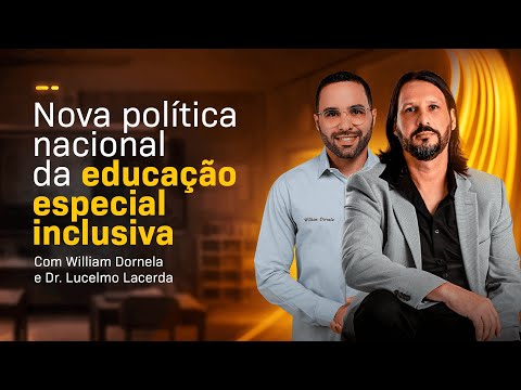New National Policy for Special and Inclusive Education | Prof. William Dornela Dr. Lucelmo Lacerda