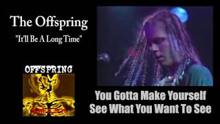 It&#39;ll Be A Long Time - The Offspring - Song Lyrics Video