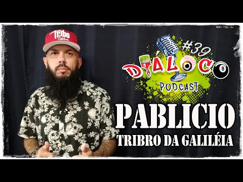 Pablicio Tribo da Galiléia - Diáloco Podcast #39