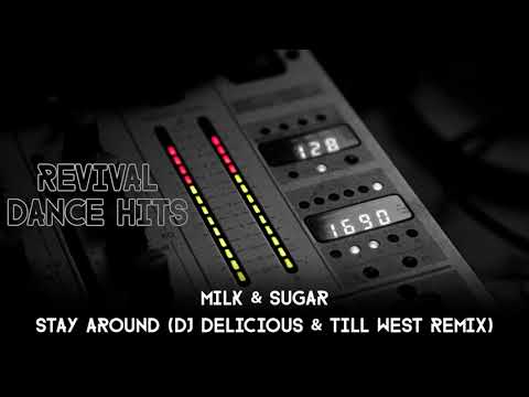 Milk & Sugar - Stay Around (DJ Delicious & Till West Remix) [HQ]