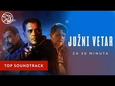 Originalna muzika iz filma "Južni vetar" | ZA 30 MINUTA | [Official Visualizer]