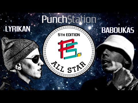 PunchStation 5 ALL STAR - Lyrikan VS Baboukas (1er Battle pour le titre)