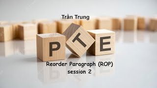 PTE Trần Trung - Reading | ROP | Sep-24 | session 2