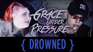 Drowned - Grace Under Pressure (Official Video)