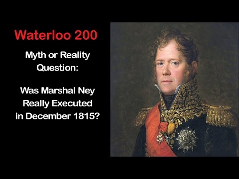 Waterloo 200: Myth & Reality - Did Marshal Ney Escape
