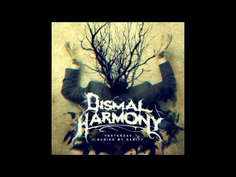 Dismal Harmony - Yesterday I Buried My Sanity (HD)