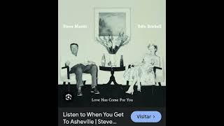 When You get to asheville Steven Martin and edie brickell