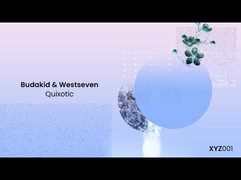 Budakid & Westseven - Quixotic (Original Mix)