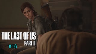 The Last of Us Part II　＃16　フレンドのシャルさんの実況。