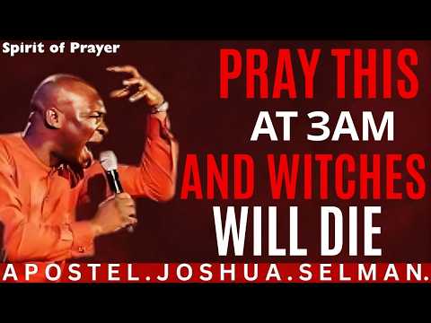 THE PRAYER YOUR ENEMIES DON'T WANT YOU TO PRAY AT 3AM | Apostle Joshua Selman