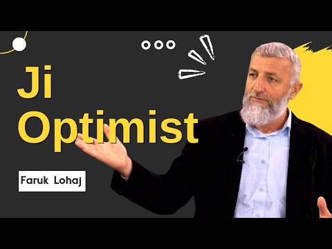 JI OPTIMIST ! - Hoxhë Faruk Lohaj