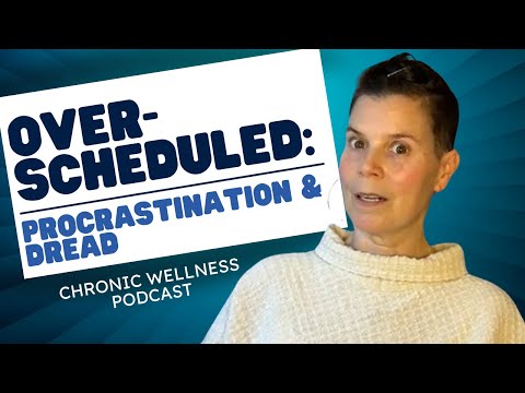 418 Overscheduled: Procrastination and Dread