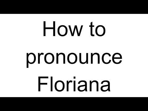 How to Pronounce Floriana (Italian)