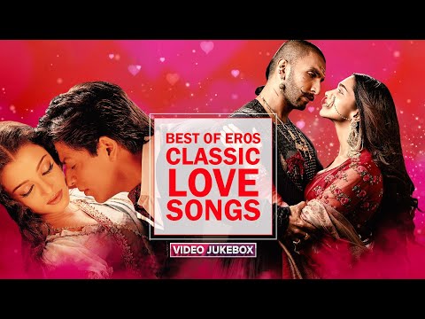 Best of Eros Classic Love Songs | Timeless Eros Hits | Aishwarya, SRK & Madhuri | Ranveer & Deepika