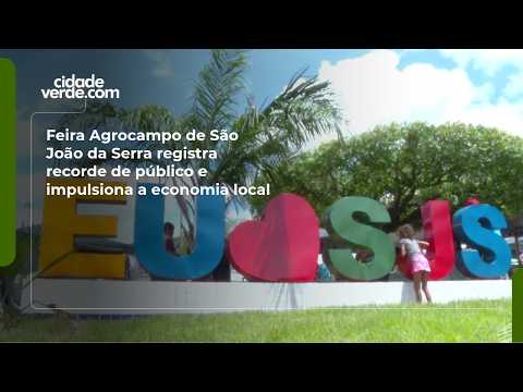 Feira Agrocampo de São João da Serra registra recorde de público e impulsiona a economia local