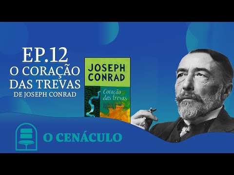 Episódio 12 - O Coração das Trevas, de Joseph Conrad