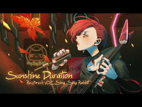 [Cytus II] Sunshine Duration - Re:Brych VOC Sing Sing Rabbit【音源】【高音質】