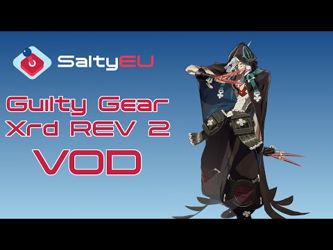 SaltyEU GGXRD REV 2 Tournament VOD 9 (Faust , Jam , Johnny , Ky , Leo , May , Raven , Slayer)